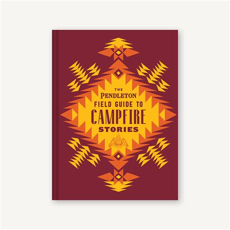 the pendleton field guide to campfire stories chronicle books