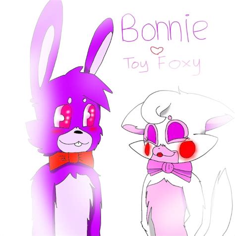 Fnaf Bonnie X Mangle Toy Foxy By Coolgirlfactor On Deviantart