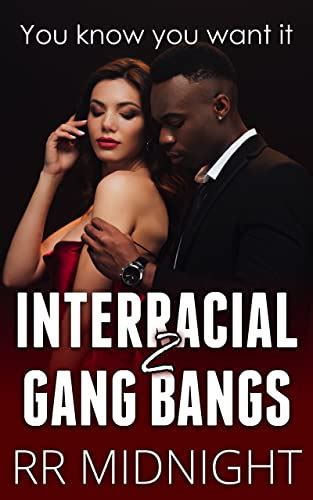 interracial gang bang you know you want it interracial