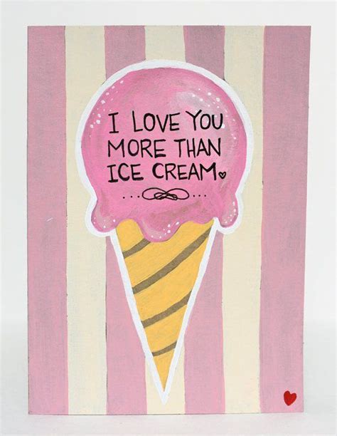 Sweet Ways To Say I Love You Ice Cream Art Love You More Love You