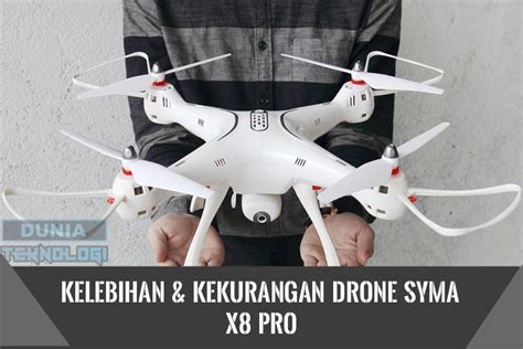 kelebihan  kekurangan drone syma  pro simak ulasan