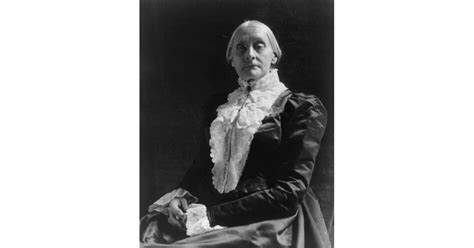 susan b anthony inspiring quotes from women popsugar love and sex photo 8