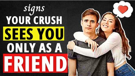10 signs your crush sees you only as a friend youtube