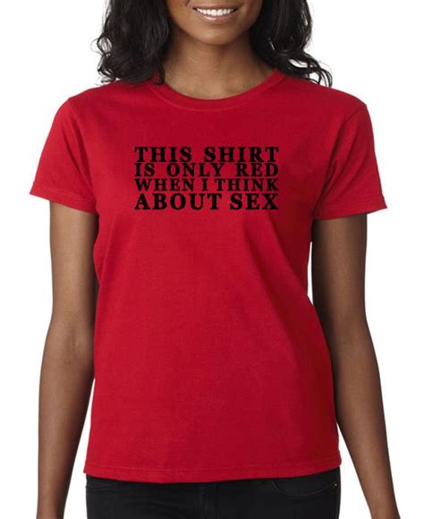 T Shirt Is Red When I Think About Sex Funny S 3xl Ebay