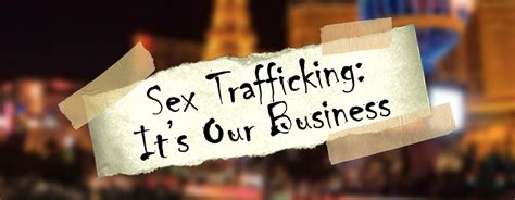 Sex Trafficking It S Our Business