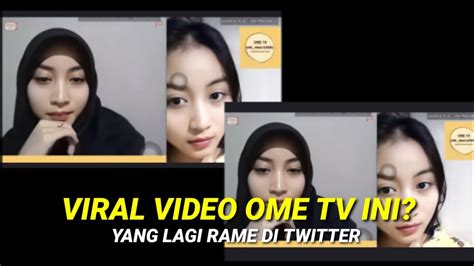 Viral Video Ome Tv Cewe Ini‼️yang Lagi Rame Di Twitter Youtube