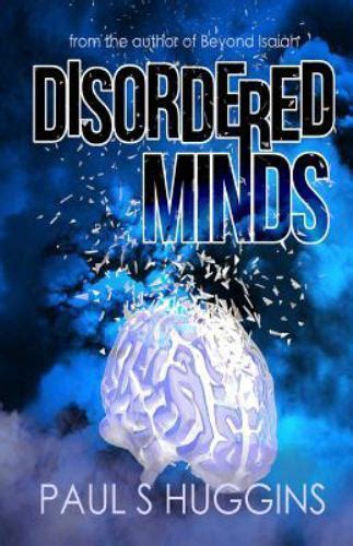 Disordered Minds By Paul Huggins 2014 Paperback Ebay