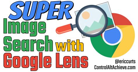 control alt achieve google lens super image search  chrome
