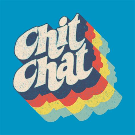 chit chat chitchat  shirt teepublic