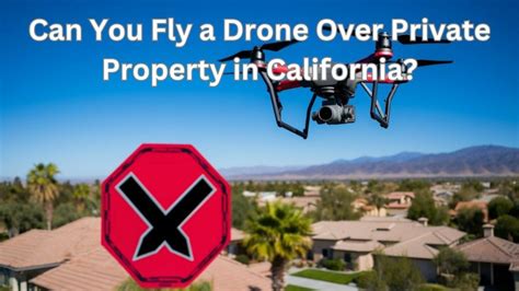 fly  drone  private property  california