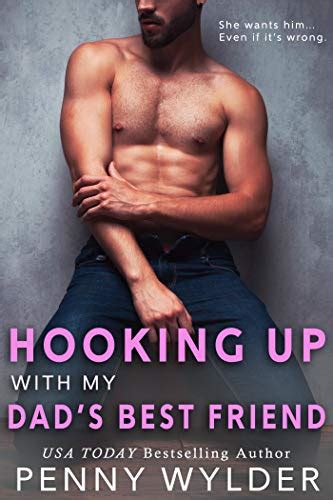 hooking up with my dad s best friend ebook wylder penny amazon ca