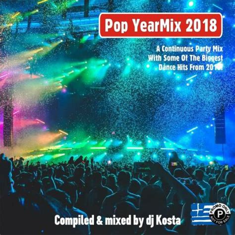 pop yearmix 2018 mixed by dj kosta [mp3]