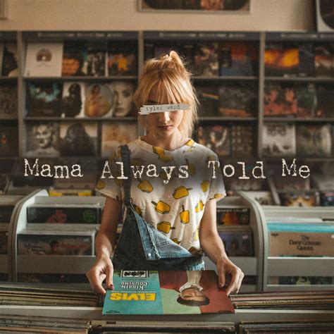 Mama Always Told Me Single By Tyler Ward Spotify