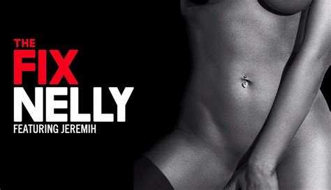 listen to nelly feat jeremih “the fix” xxl