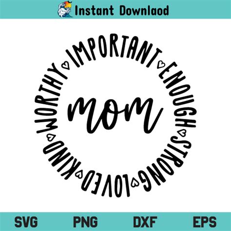 Mom Important Enough Strong Loved Kind Worthy Svg Mom Important Enough