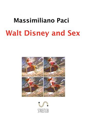 Walt Disney And Sex Italian Edition Ebook Massimiliano Paci Amazon