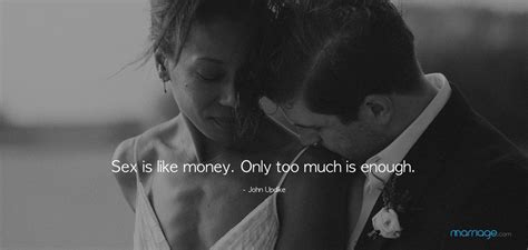 Sex Quotes Sex Is Like Money Only Too Much Is Enough