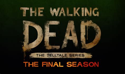 Telltale S The Walking Dead Final Season Announced