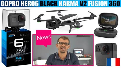 gopro hero black  fps drone karma   fusion  les nouveautes en  minutes fr