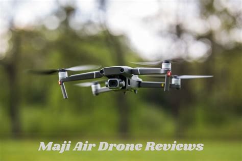 maji air drone reviews  maji air drone legit  scam center post