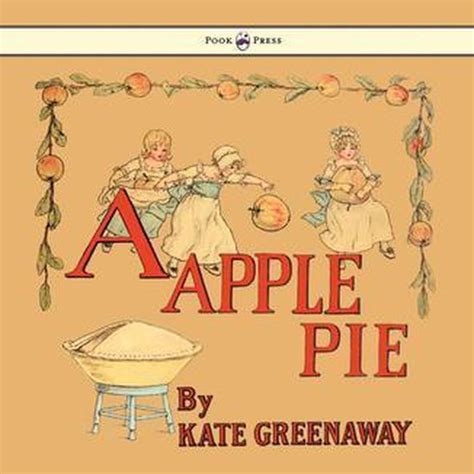 A Apple Pie Illustrated By Kate Greenaway Ebook Kate Greenaway