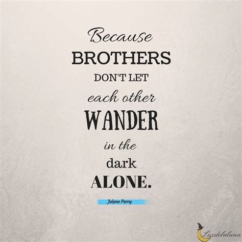 top 150 brotherhood quotes sayings for you best brother quotes