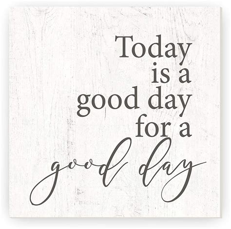today   good day   good day rustic wood sign  unframed