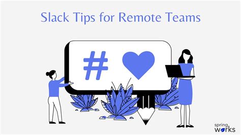 slack tips  top remote teams follow springworks blog