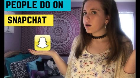 8 annoying things people do on snapchat youtube