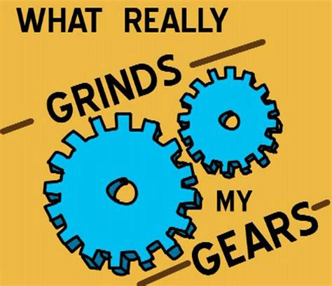 Do You Know What Really Grinds My Gears The Movie Blog