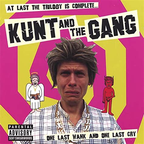 One Last Wank And One Last Cry [explicit] By Kunt And The Gang On