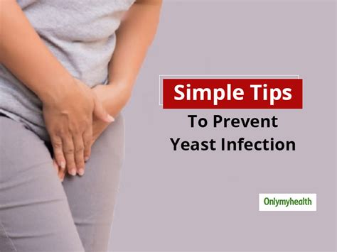 Simple Vaginal Health Tips To Prevent Yeast Infection In Women