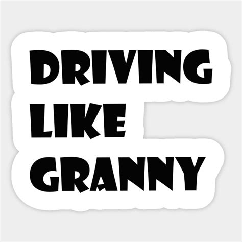 driving  granny driving  granny sticker teepublic