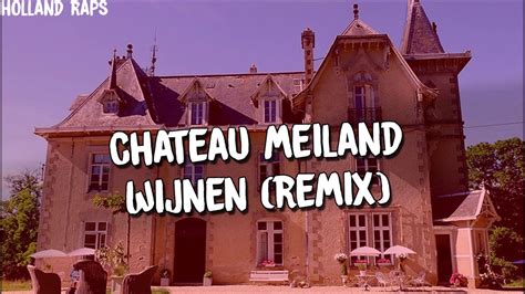 chateau meiland wijnen remix youtube