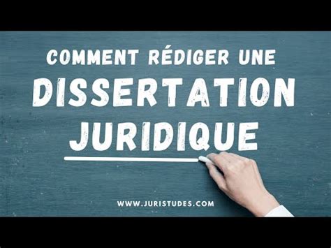 comment rediger une dissertation juridique methodologie juridique