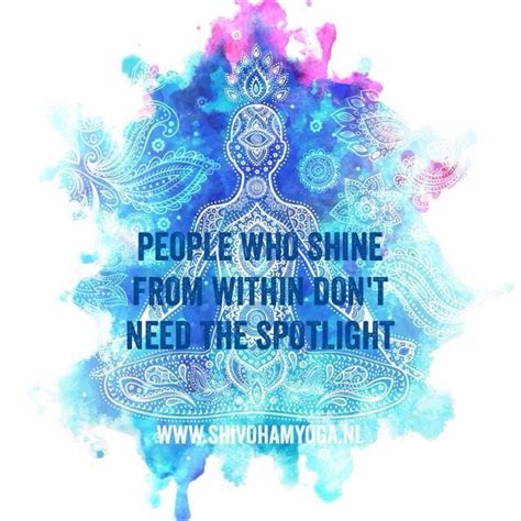 people who shine from within don t need the spotlight
