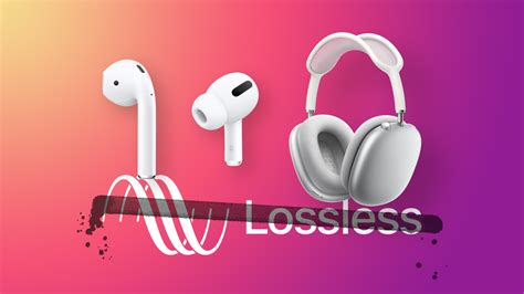 airpods airpods max  airpods pro dont support apple  lossless audio macrumors
