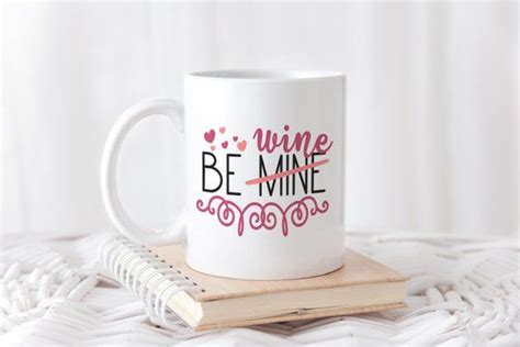 be mine wine wine lover coffee mug valentines day mug funny mug t for him her