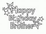 Brother Birthday Happy Coloring Pages Kids Printable Colouring Wuppsy Color Holiday Printables Board Getcolorings Gif Dad Wishes Choose sketch template