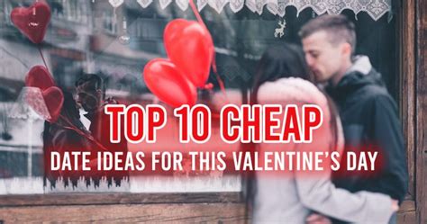 top 10 cheap date ideas for this valentine s day