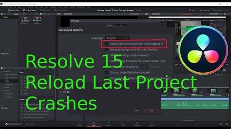resolve  reload  working project crashes fix youtube