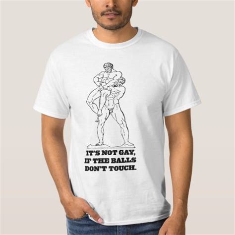 It S Not Gay If The Balls Don T Touch T Shirt Zazzle