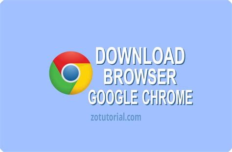 browser google chrome offline installer   bit terbaru zotutorial