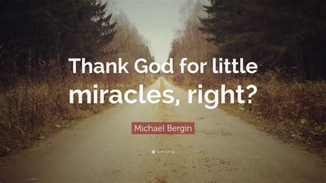 top 15 michael bergin quotes 2021 edition free images