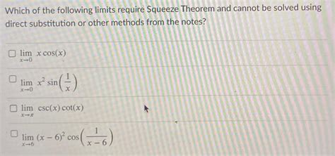 Solved Which Of The Following Limits Require Squeeze Theorem