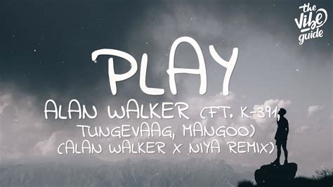 alan walker play lyrics ft   tungevaag mangoo alan walker