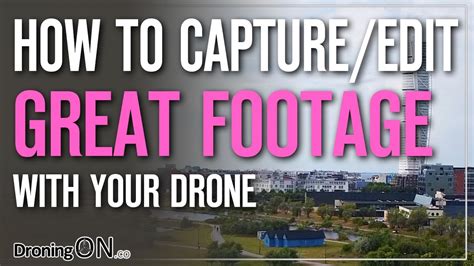 edit drone footage properly dji mavic  youtube
