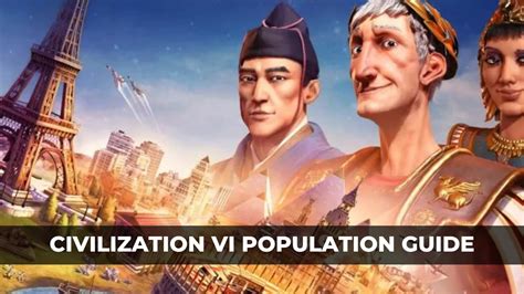 civilization vi population guide keengamer