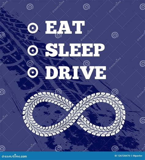 motivational text  driver eat sleep drive repeat tire tracks   background vector