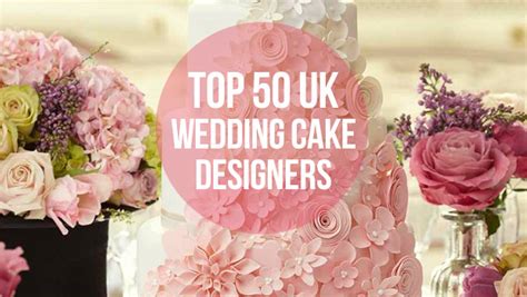 top 50 uk wedding cake designers
